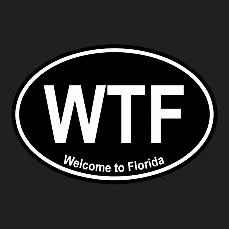 Wtf - Welcome To Florida (2) T-shirt | Artistshot