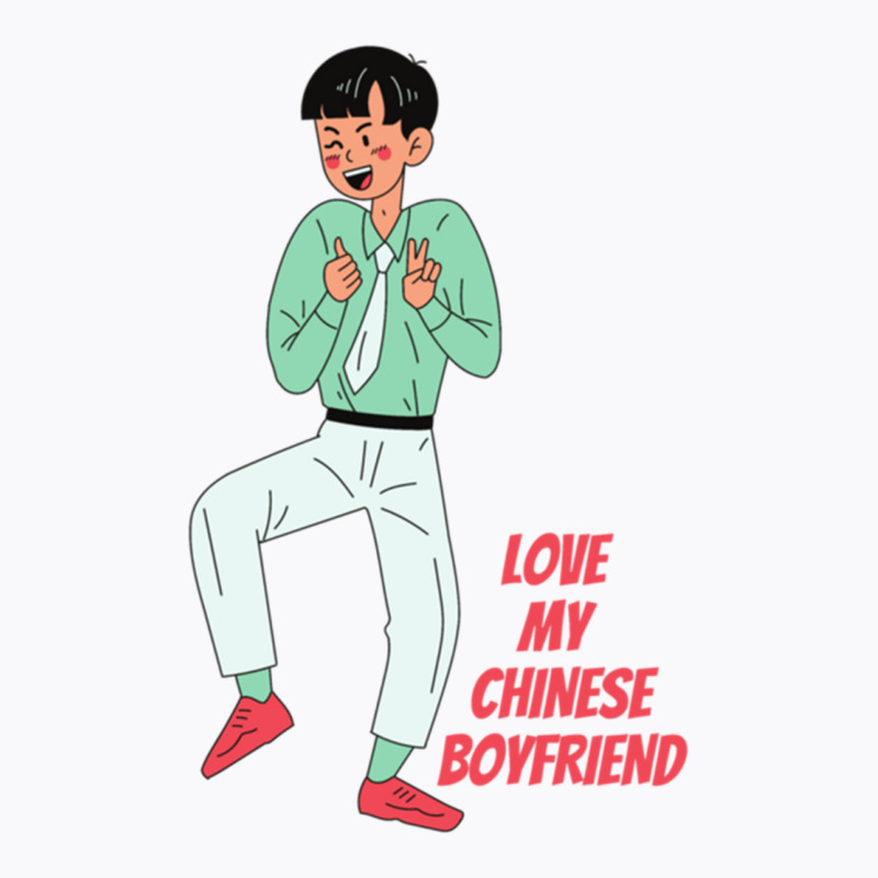 Love My Chinese Boyfriend T-shirt | Artistshot