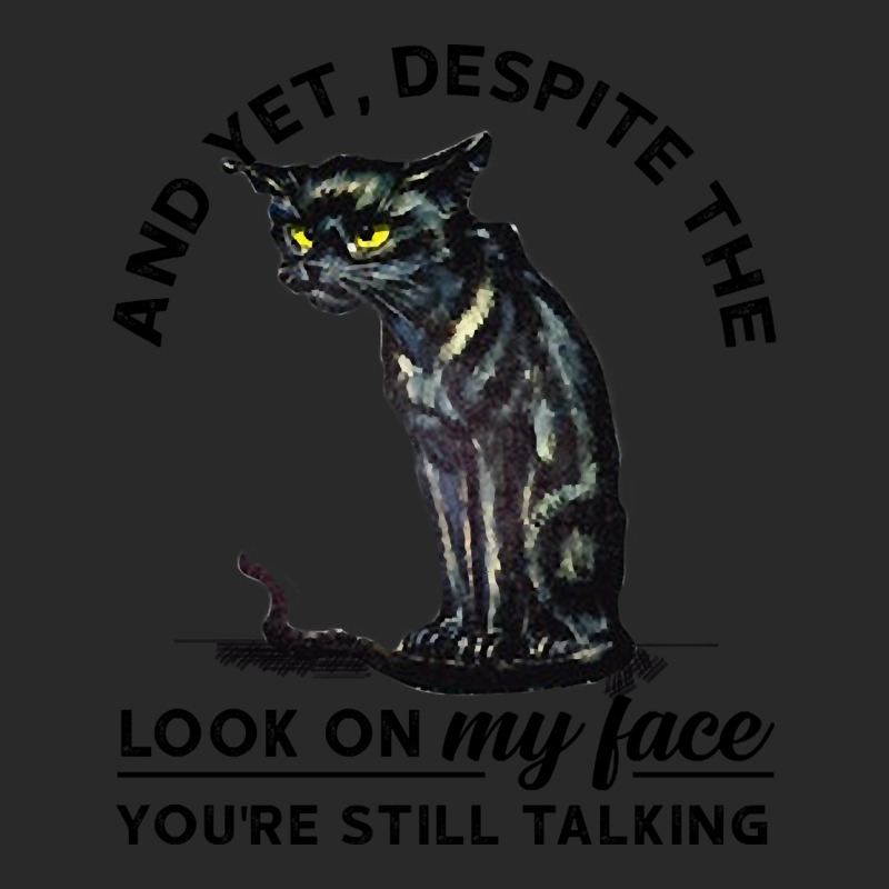 And Yet, Despite The Look In My Face Funny Cat Printed hat by Jankonen637 | Artistshot