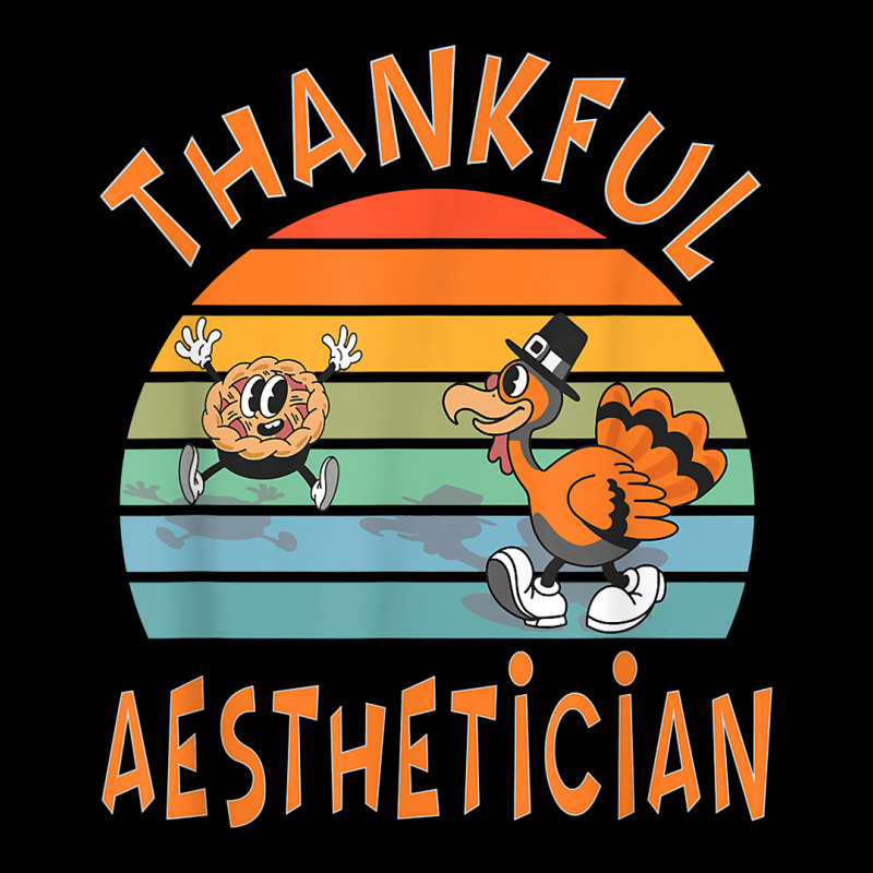 Aesthetician Job Funny Thanksgiving T Shirt Zipper Hoodie | Artistshot