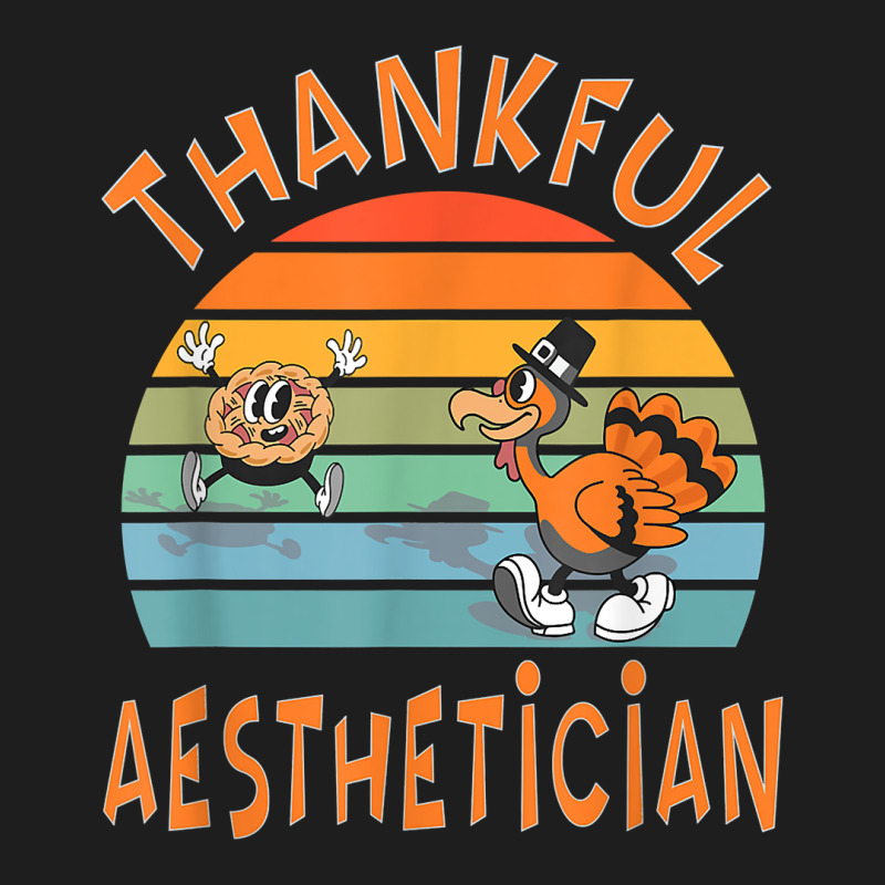 Aesthetician Job Funny Thanksgiving T Shirt Classic T-shirt | Artistshot