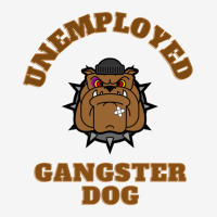 Unemployed Gangster Dog Graphic T-shirt | Artistshot