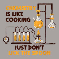 Chemistry Is Like Cooking  Nature Sciences Funny Chemistry T Shirt Racerback Tank | Artistshot