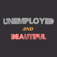 Unemployed And Beautiful (1) Vintage Short | Artistshot