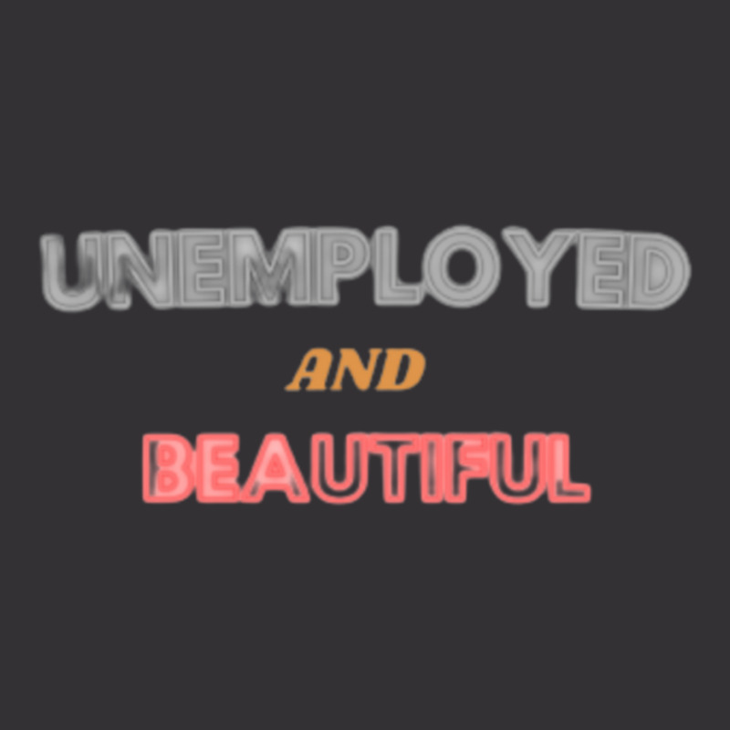 Unemployed And Beautiful (1) Vintage Short | Artistshot