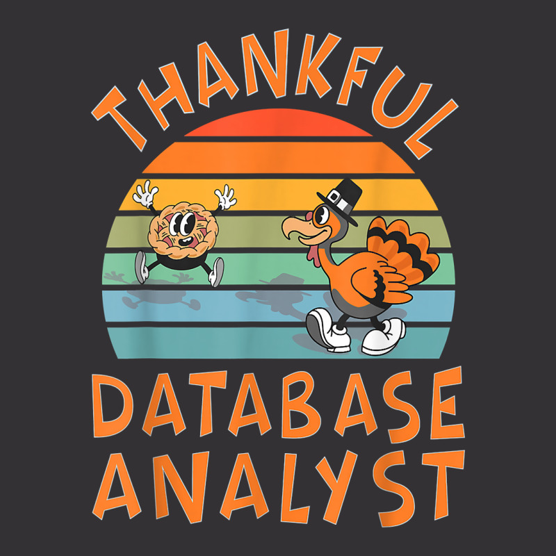 Database Analyst Job Funny Thanksgiving T Shirt Vintage Hoodie And Short Set by chipbeltzox | Artistshot