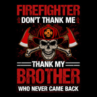 Don't Thank Me, Thank My Brother Firefighter Adjustable Cap | Artistshot