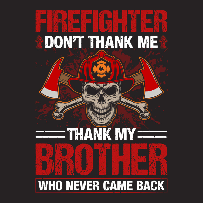 Don't Thank Me, Thank My Brother Firefighter Vintage Cap by Inmamlil638 | Artistshot