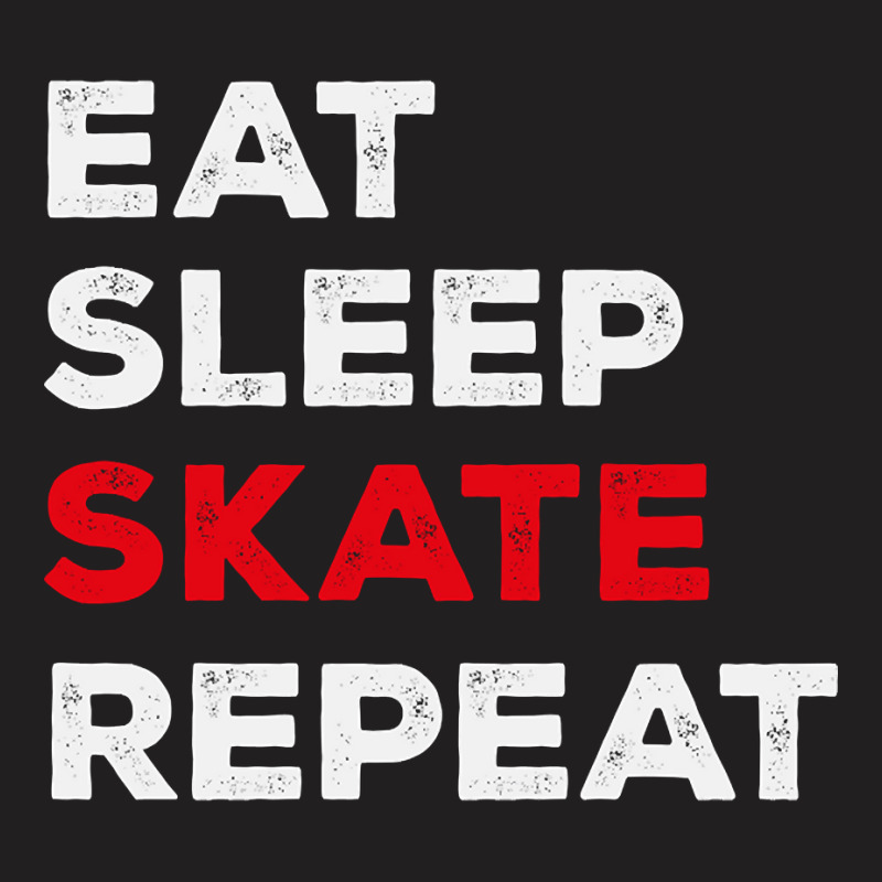 Eat Sleep Skate Repeat-7lihe T-shirt | Artistshot