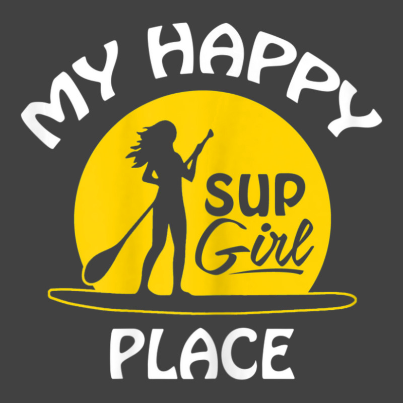 Womens Sup Girl Paddleboard My Happy Place Vintage T-shirt | Artistshot