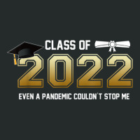 Class Of 2022 Even A Pandemic Couldnt Stop Me Graduation Day T Shirt Women's Triblend Scoop T-shirt | Artistshot