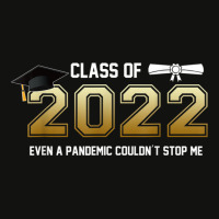 Class Of 2022 Even A Pandemic Couldnt Stop Me Graduation Day T Shirt Scorecard Crop Tee | Artistshot