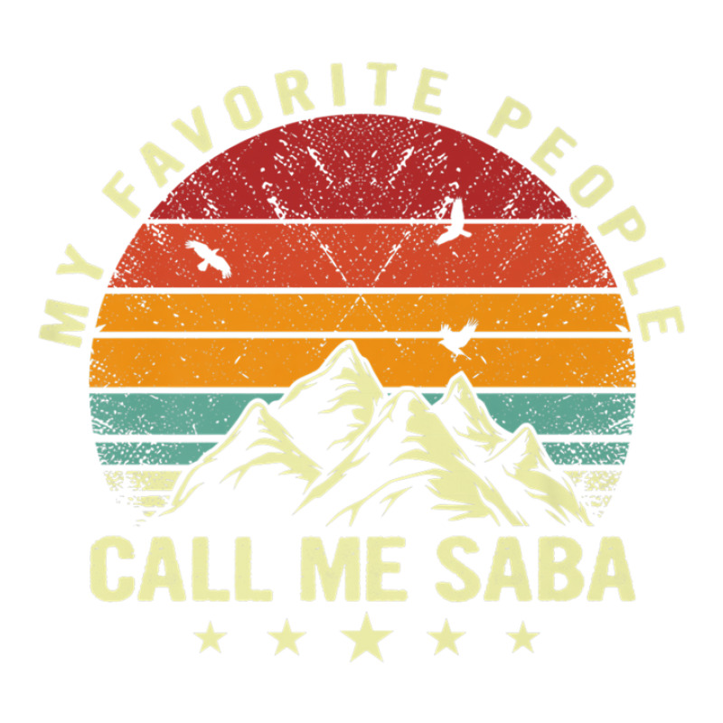 Mens My Favorite People Call Me Saba Cool Father's Day Sticker | Artistshot