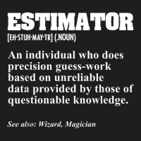 Estimator Estimating Calculations Jobs T Shirt Classic T-shirt | Artistshot