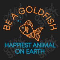 Be A Goldfish Classic T-shirt | Artistshot