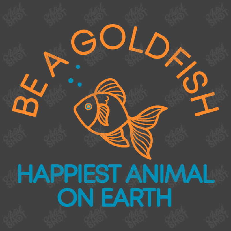 Be A Goldfish Vintage T-shirt | Artistshot