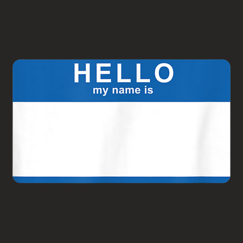 Hello My Name Is Blank Nametag Funny Novelty Ladies Fitted T-Shirt by MalcolmJCausby | Artistshot