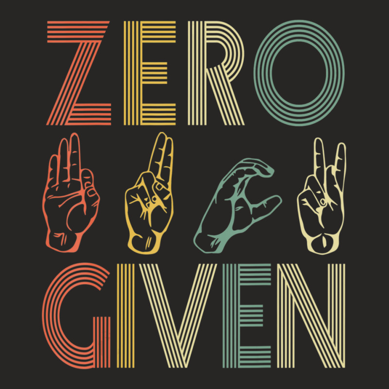 Zero Given Vintage 0 Fucks Given Sign Language Ladies Fitted T-Shirt by bummercaught | Artistshot