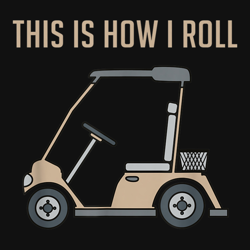 This Is How I Roll Golf Cart Funny Golfers Adjustable Strap Totes By 