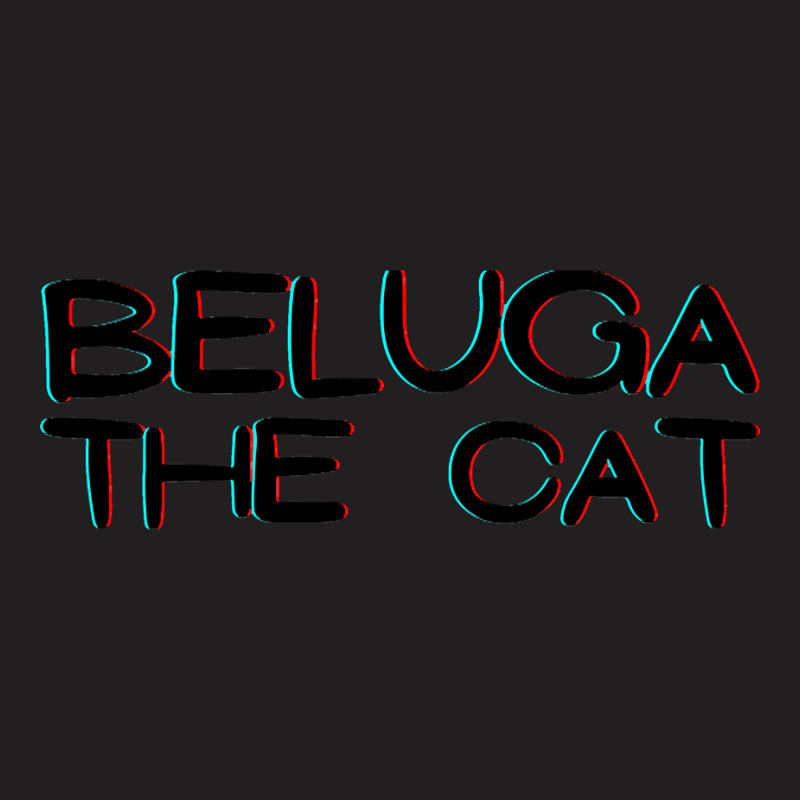 Beluga The Cat T-shirt | Artistshot