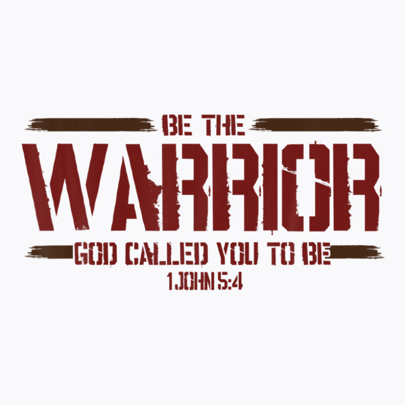 Christian This Be The Warrior God Called You To Be T-shirt | Artistshot