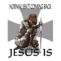 Normal Isn't Coming Back Jesus Is Christian Warrior Messages Baby Tee | Artistshot