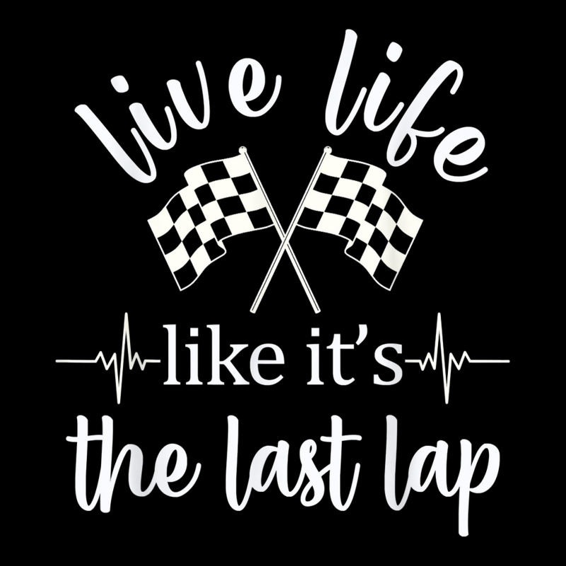 Live Life Like It's The Last Lap Racing Flag T Shirt Youth Hoodie | Artistshot