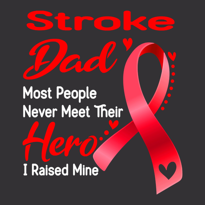 Stroke Dad Most People Never Meet Their Hero I Raised Mine Vintage Hoodie | Artistshot