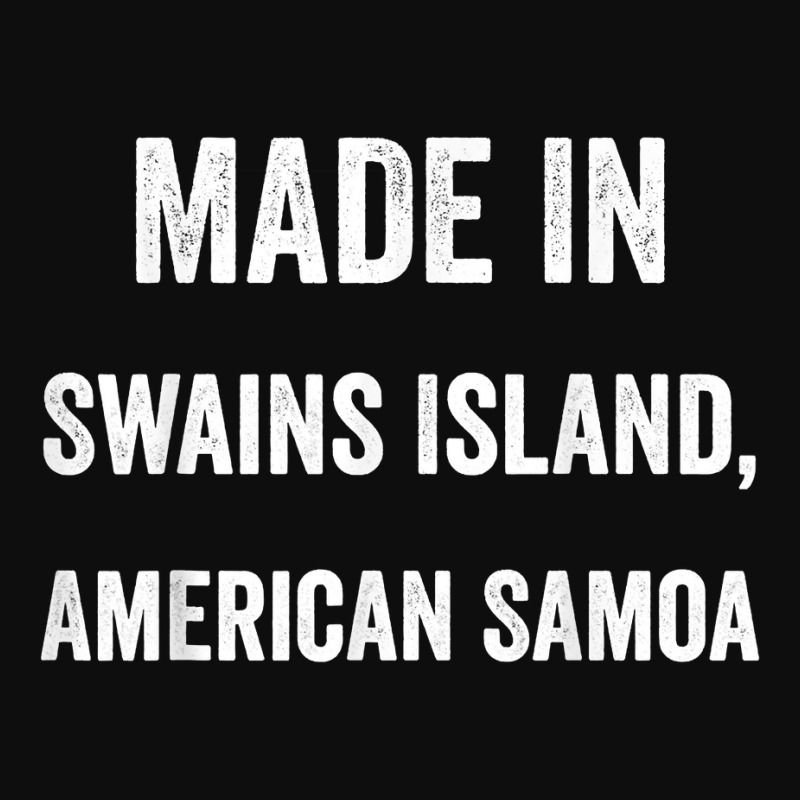 Made In Swains Island American Samoa T Shirt Crop Top by anitrasargisg5b | Artistshot