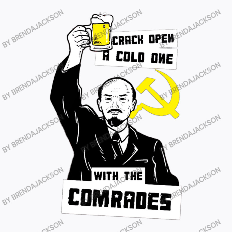 Crack Open A Cold One With The Comrades T-shirt | Artistshot