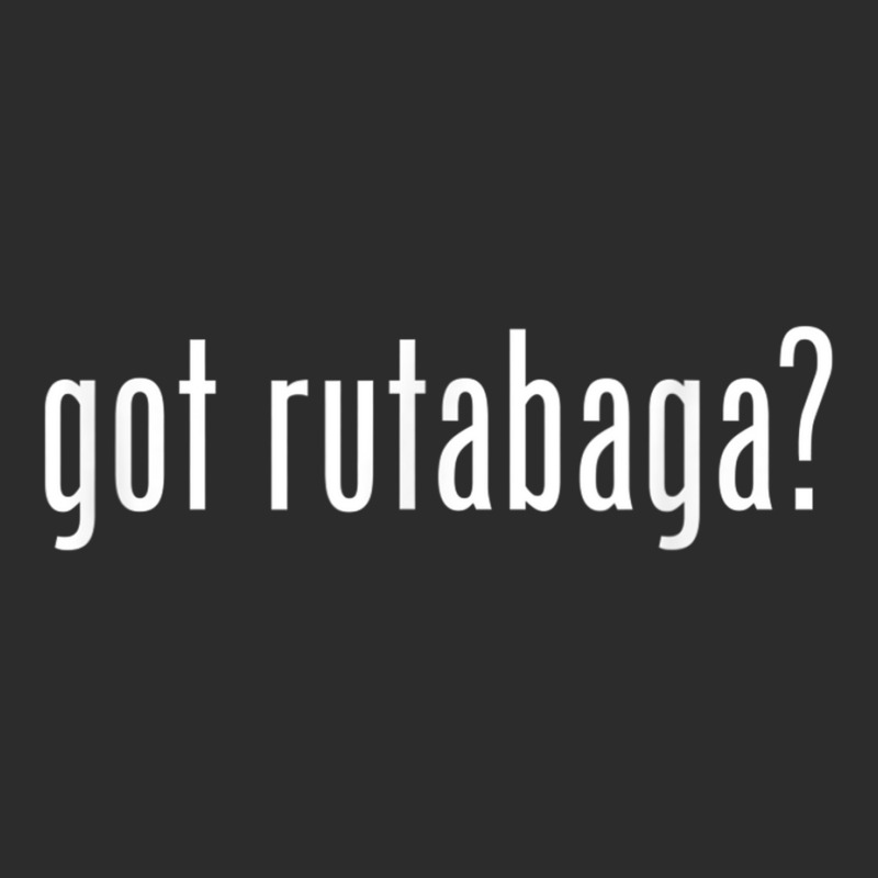 Got Rutabaga _ Funny Exclusive T-shirt | Artistshot