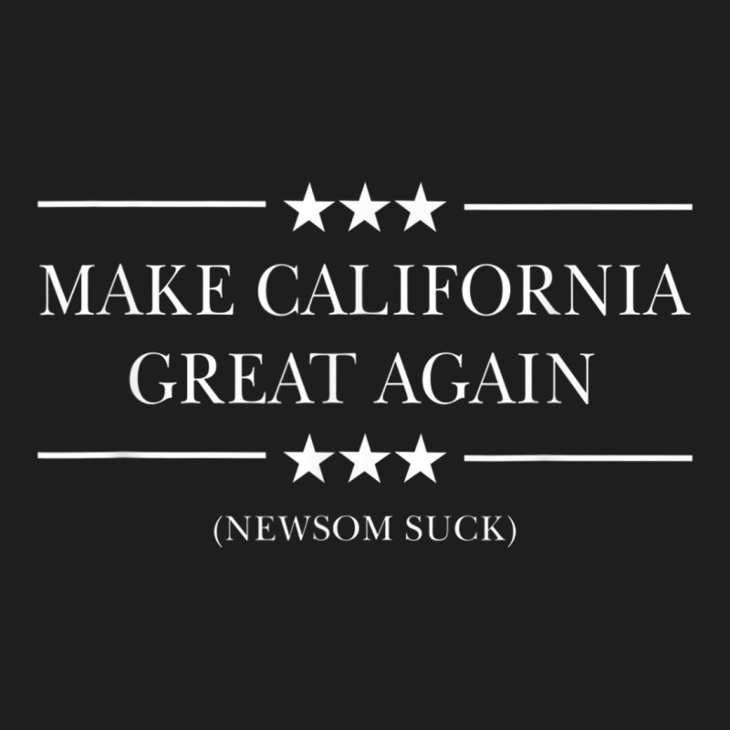 Anti Gavin Newsom Cali Governor Make California Great Again Classic T-shirt by AmberAThompson | Artistshot