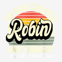 Mens So God Created Robin   Name Robin Birthday T Shirt Fanny Pack | Artistshot