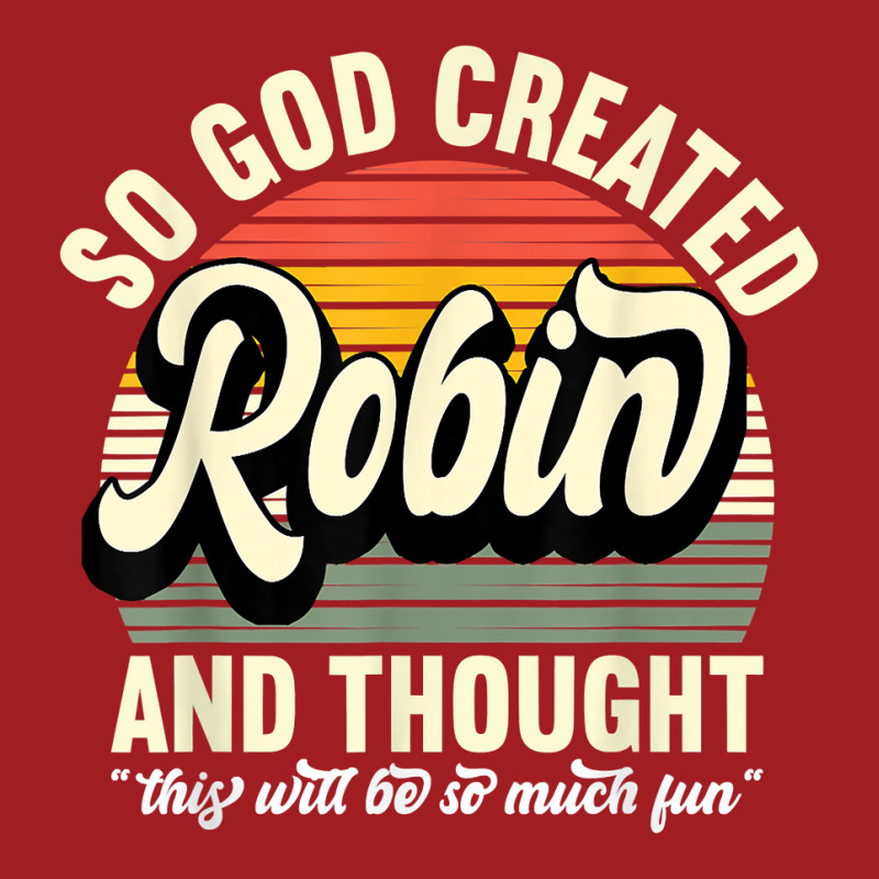 Mens So God Created Robin   Name Robin Birthday T Shirt Waist Apron | Artistshot