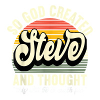 Mens So God Created Steve   Name Steve Birthday T Shirt V-neck Tee | Artistshot