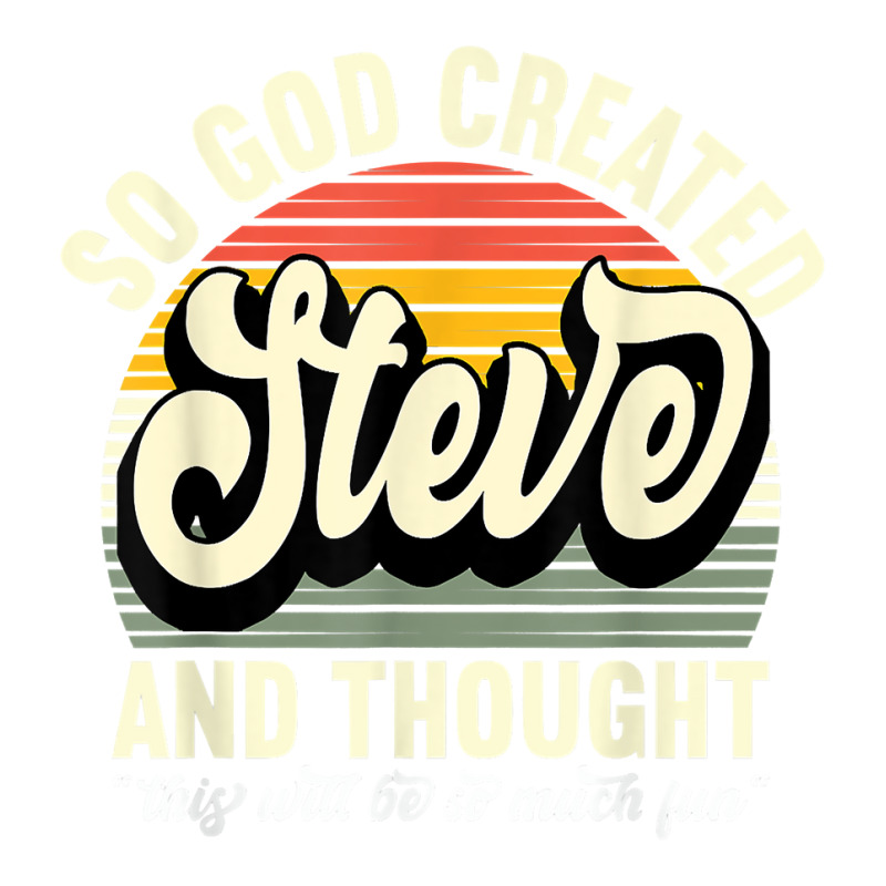 Mens So God Created Steve   Name Steve Birthday T Shirt V-neck Tee | Artistshot