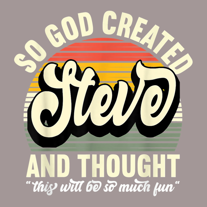 Mens So God Created Steve   Name Steve Birthday T Shirt Vintage Short | Artistshot