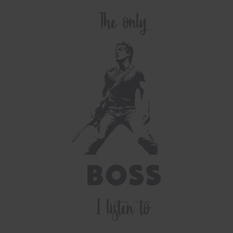 The Only Boss I Listen To Vintage T-shirt | Artistshot