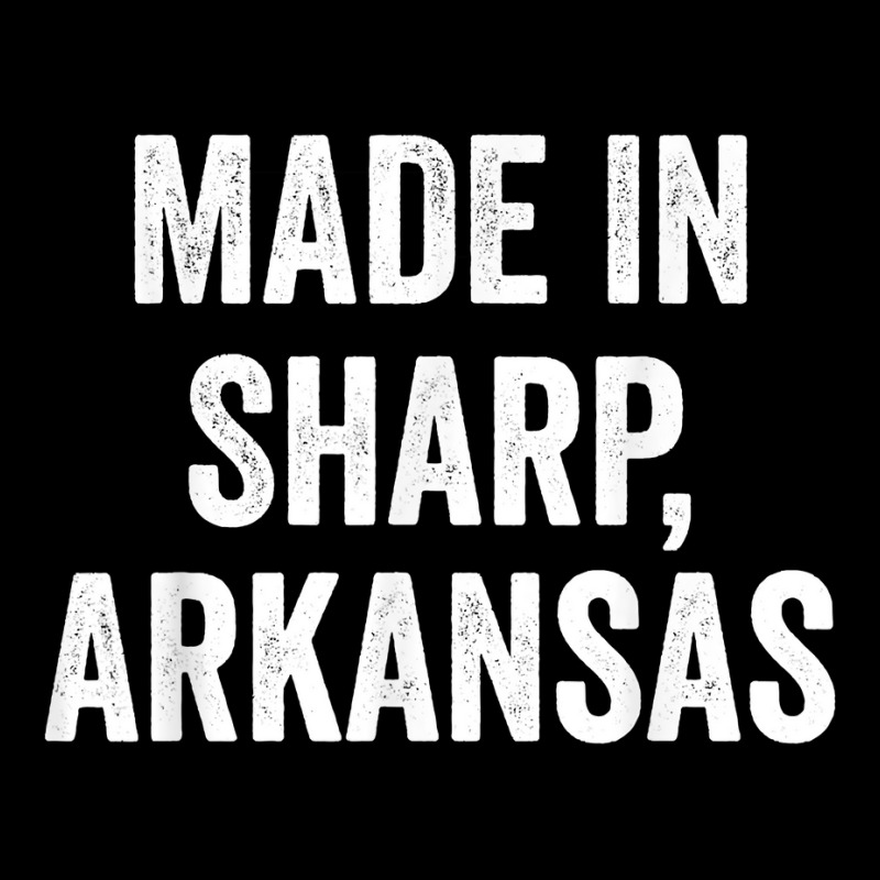 Made In Sharp Arkansas T Shirt Pocket T-shirt | Artistshot