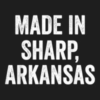 Made In Sharp Arkansas T Shirt Classic T-shirt | Artistshot