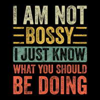 I Am Not Bossy I Just Know What You Should Be Pocket T-shirt | Artistshot