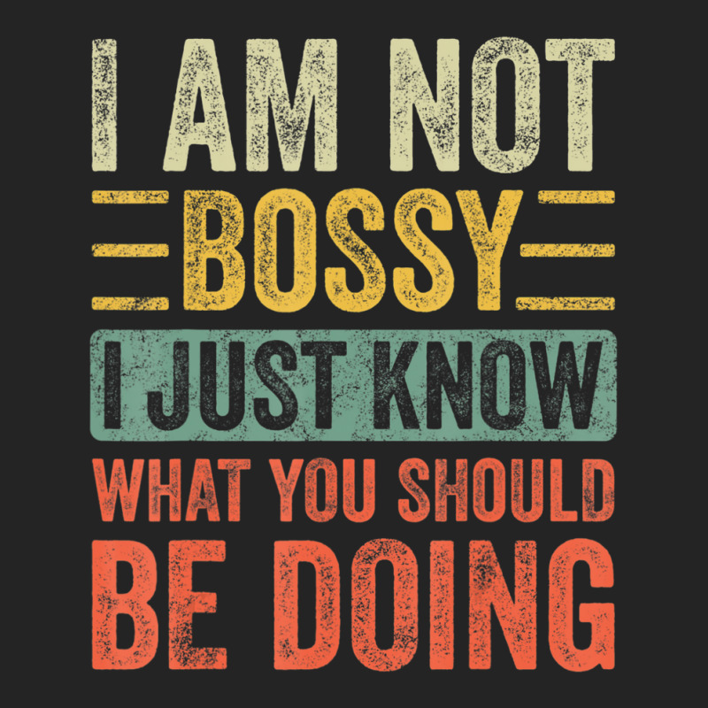 I Am Not Bossy I Just Know What You Should Be 3/4 Sleeve Shirt | Artistshot