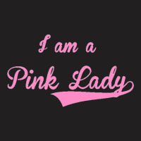 I Am A Pink Lady T-shirt | Artistshot