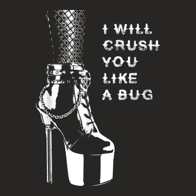 I Will Crush You Like A Bug High Heels & Fishnets Dominatrix Ladies Fitted T-Shirt by VirginiaLynetteScott | Artistshot