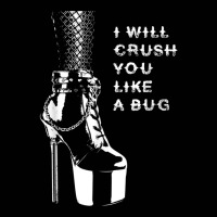 I Will Crush You Like A Bug High Heels & Fishnets Dominatrix Toddler 3/4 Sleeve Tee | Artistshot