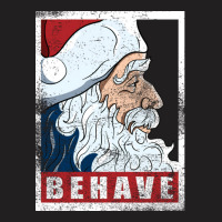 Behave   Santa Clau T-shirt | Artistshot