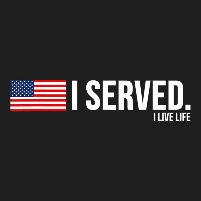 I Served Tees Veteran Us National Flag Classic T-shirt by yumgaugeteuda | Artistshot