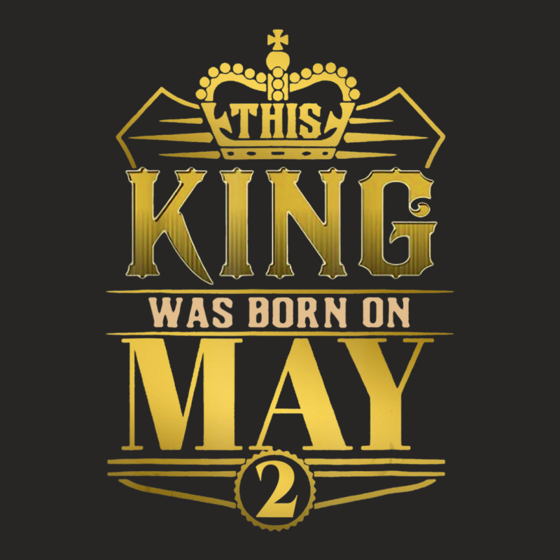 This King Was Born On May 2 Funny Birthday Ladies Fitted T-Shirt by bummercaught | Artistshot