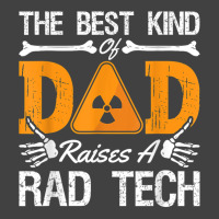 The Best Kind Dad Raises A Rad Tech Xray Rad Techs Radiology T Shirt Vintage T-shirt | Artistshot