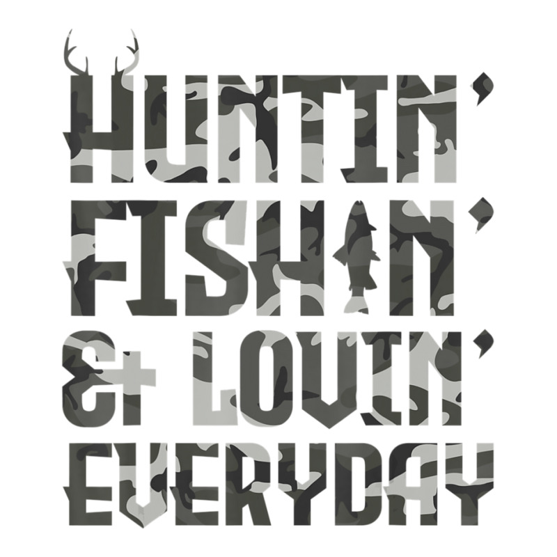 Huntin Fishin And Lovin Everyday Outdoor Crewneck Sweatshirt by Boomtea | Artistshot